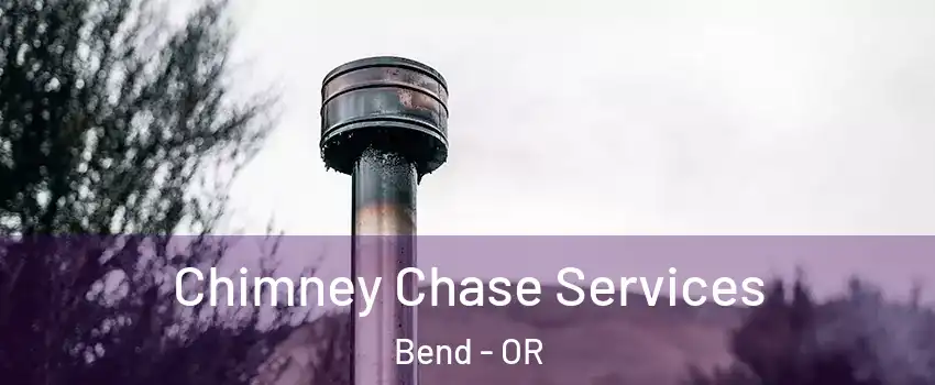  Chimney Chase Services Bend - OR