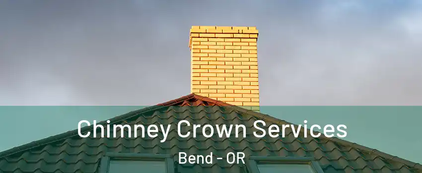 Chimney Crown Services Bend - OR