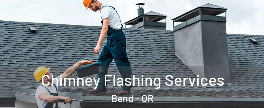  Chimney Flashing Services Bend - OR