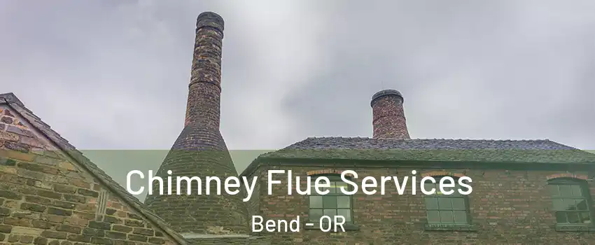  Chimney Flue Services Bend - OR