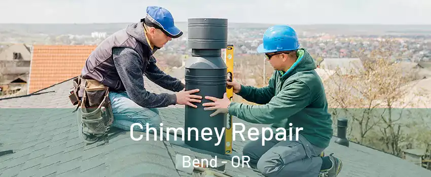  Chimney Repair Bend - OR