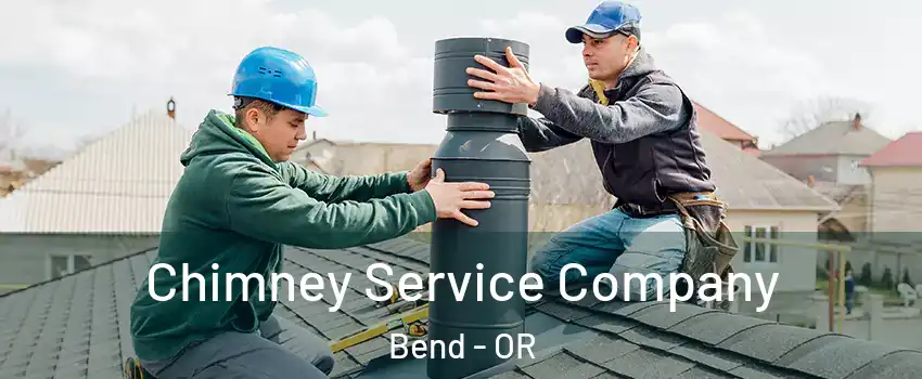  Chimney Service Company Bend - OR