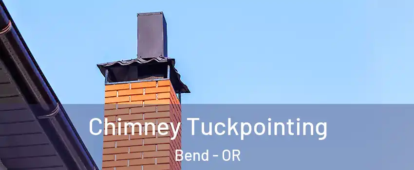  Chimney Tuckpointing Bend - OR