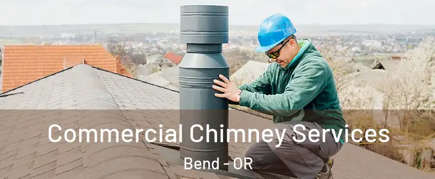  Commercial Chimney Services Bend - OR