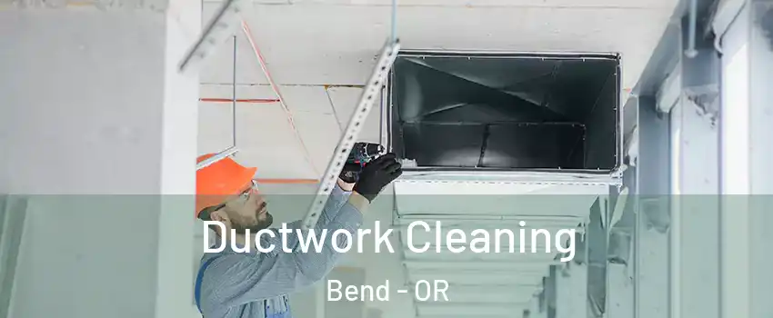  Ductwork Cleaning Bend - OR