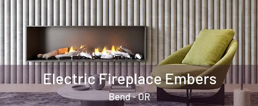  Electric Fireplace Embers Bend - OR