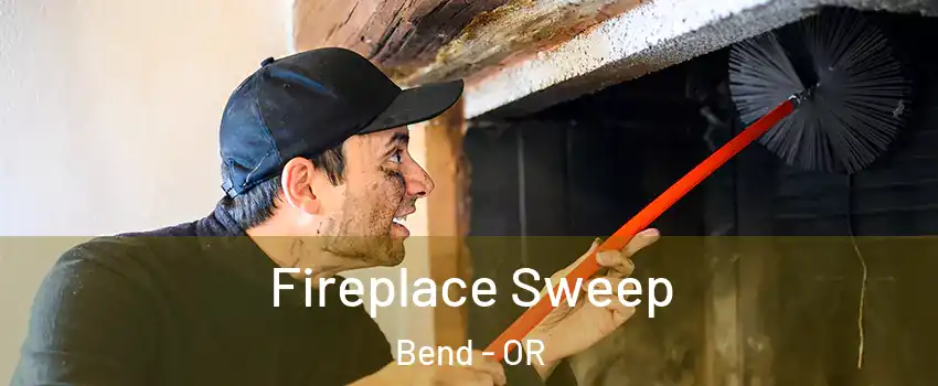  Fireplace Sweep Bend - OR