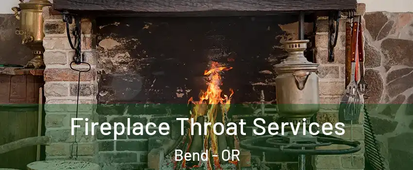  Fireplace Throat Services Bend - OR
