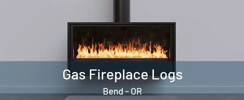  Gas Fireplace Logs Bend - OR