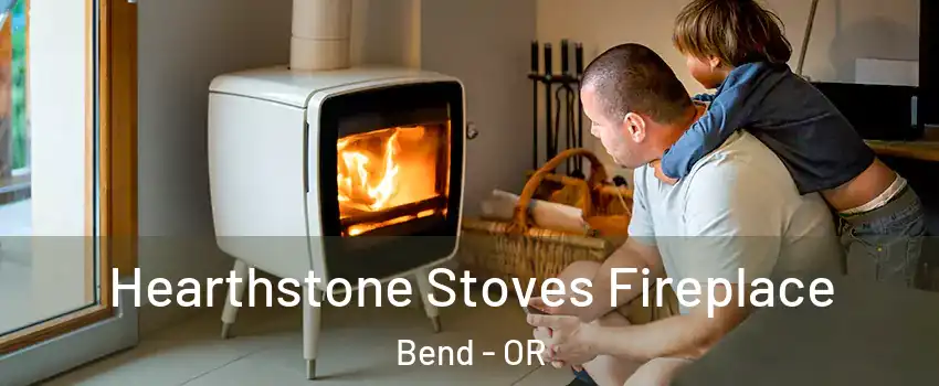  Hearthstone Stoves Fireplace Bend - OR