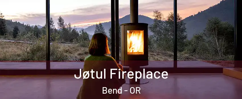  Jøtul Fireplace Bend - OR