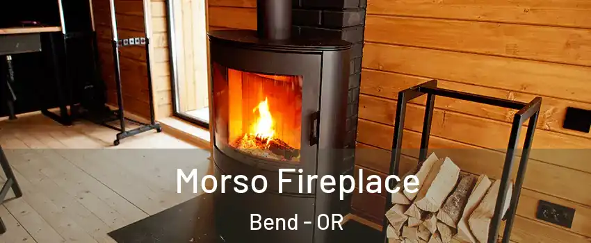  Morso Fireplace Bend - OR