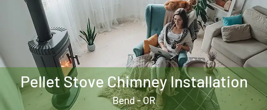  Pellet Stove Chimney Installation Bend - OR