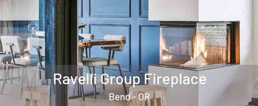  Ravelli Group Fireplace Bend - OR