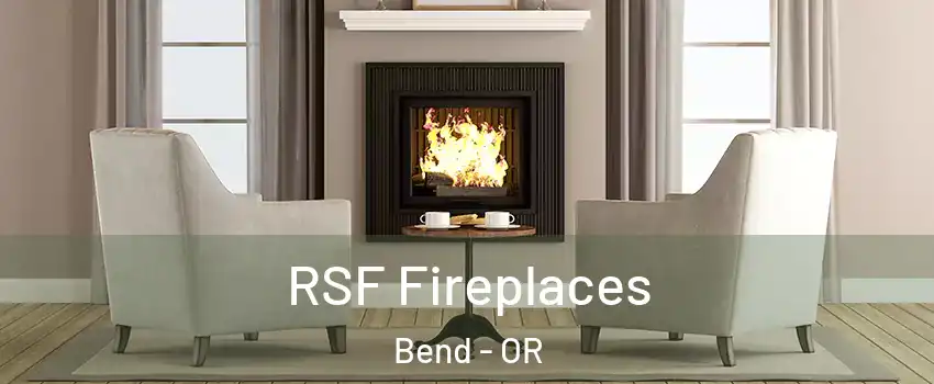  RSF Fireplaces Bend - OR