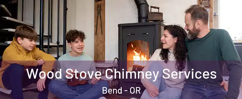  Wood Stove Chimney Services Bend - OR