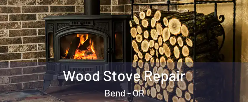  Wood Stove Repair Bend - OR